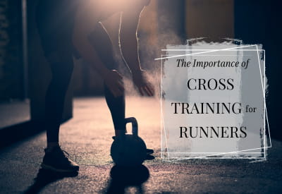 The Importance of Cross-Training for Runners