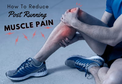 How to Reduce Post Running Muscle Pain