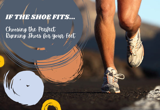 If the Shoe Fits: Choosing the Perfect Running Shoes for Your Feet